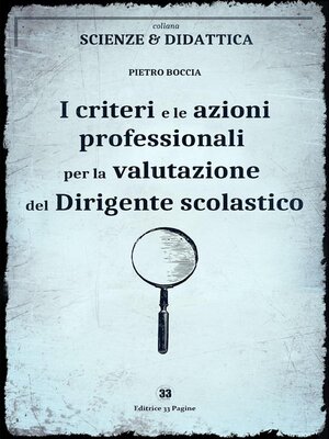 cover image of I criteri e le azioni professionali per la valutazione del Dirigente scolastico